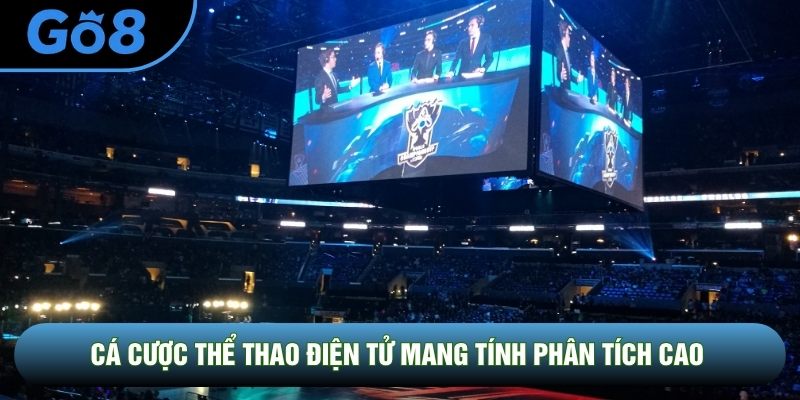 Cá cược thể thao điện tử mang tính phân tích cao