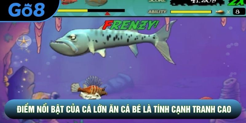 Điểm nổi bật của cá lớn ăn cá bé là tính cạnh tranh cao