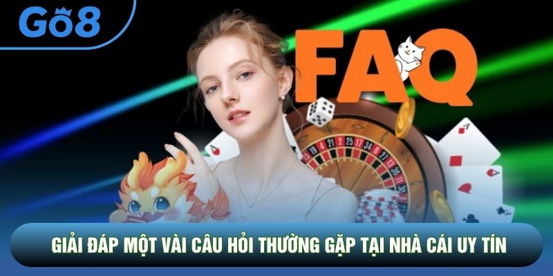 Giải đáp một vài câu hỏi thường gặp tại nhà cái uy tín
