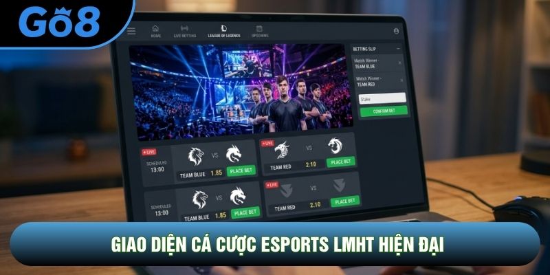 Giao diện cá cược esports LMHT hiện đại