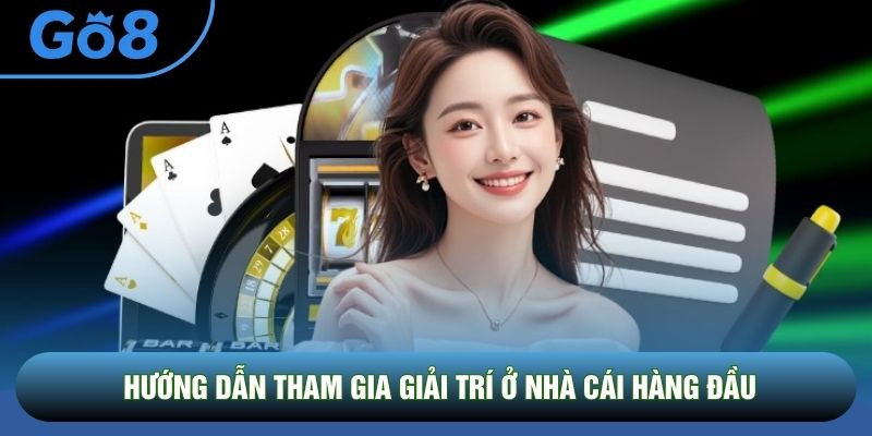 Hướng dẫn tham gia giải trí ở nhà cái hàng đầu