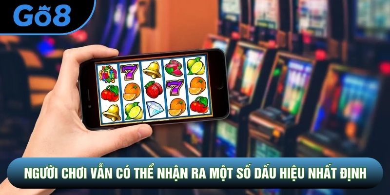 Người chơi vẫn có thể nhận ra một số dấu hiệu nhất định Người chơi vẫn có thể nhận ra một số dấu hiệu nhất định