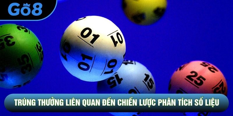 Trúng thưởng sẽ liên quan đến chiến lược phân tích số liệu Trúng thưởng sẽ liên quan đến chiến lược phân tích số liệu