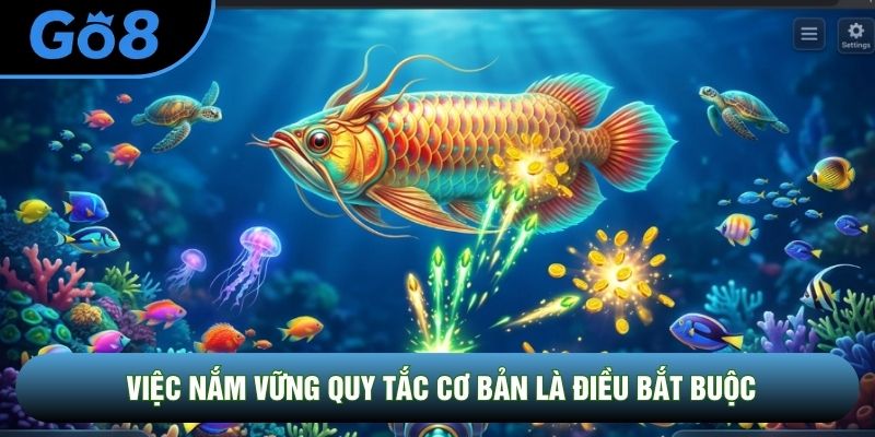 Việc nắm vững quy tắc cơ bản là điều bắt buộc