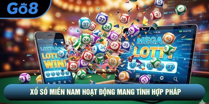 Xổ số miền Nam hoạt động mang tính hợp pháp Xổ số miền Nam hoạt động mang tính hợp pháp