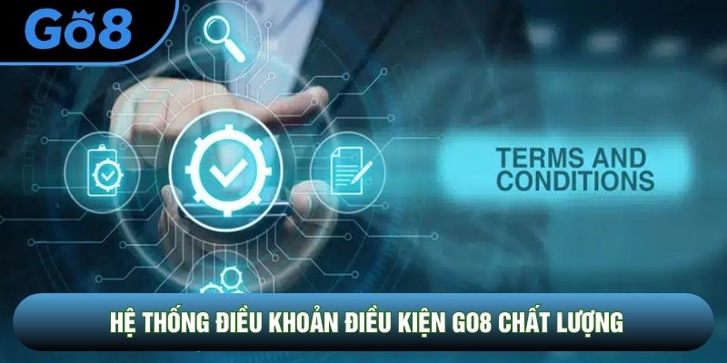 Hệ thống điều khoản điều kiện Go8 chất lượng